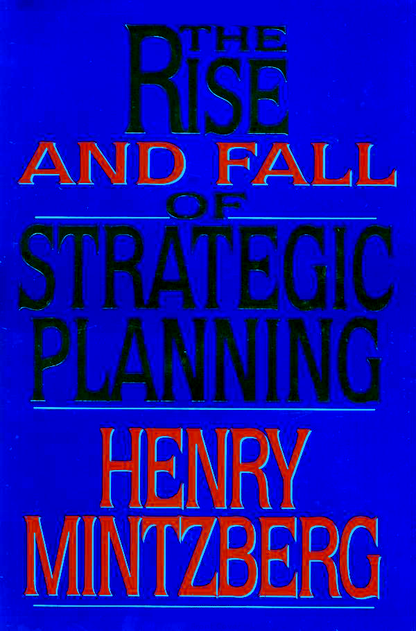 مرجع في الإدارة الإستراتيجية The Fall and Rise of Strategic Planning